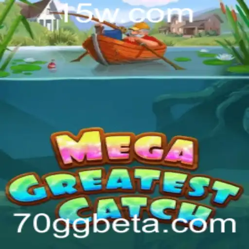 Descubra o Fascinante Mundo de MegaGreatestCatch com 70GGbet
